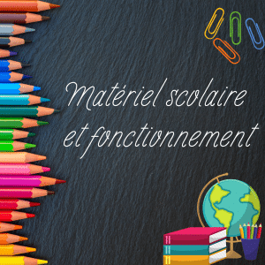 Rentrée scolaire 1 Materiel scolaire et fonctionnement